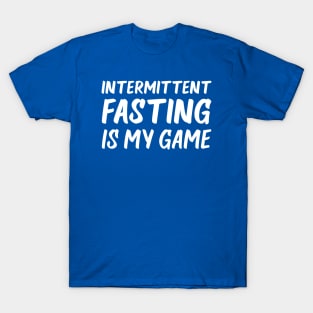 Intermittent Fasting is My Game | Health | Life | Quotes | Royal Blue T-Shirt